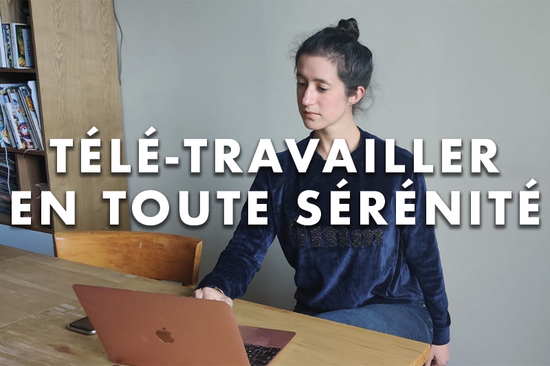 Nos astuces pour télé-travailler en toute sérénité