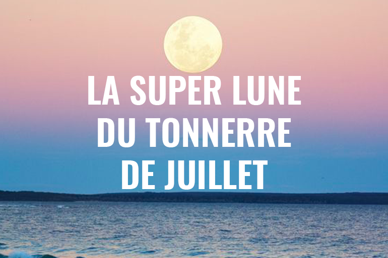 La super lune du tonnerre de juillet